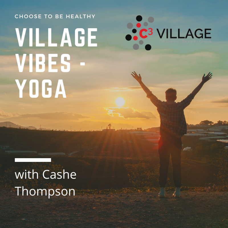 Village Vibes - Monday Vibe Yoga with Cashe Thompson